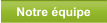 Notre quipe